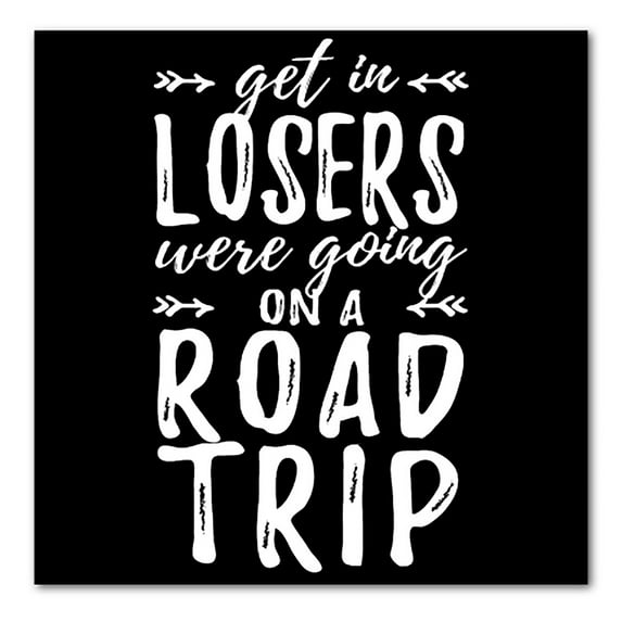 DistinctInk Custom Bumper Sticker - 3" x 3" Decorative Decal - Black Background - Get In Losers, We're Going on a Road Trip