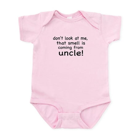 

CafePress - DON t LOOK AT ME THAT SMELL IS COMING FROM MY UNCL - Baby Light Bodysuit Size Newborn - 24 Months