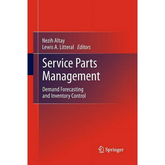 Service Parts Management: Demand Forecasting and Inventory Control, (Paperback)