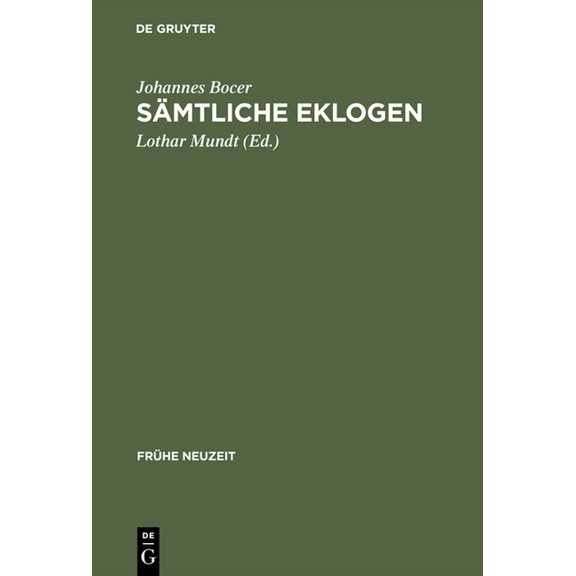 Frühe Neuzeit Sämtliche Eklogen: Mit Einer Einführung in Leben Und Gesamtwerk Des Verfassers, Book 46, (Hardcover)