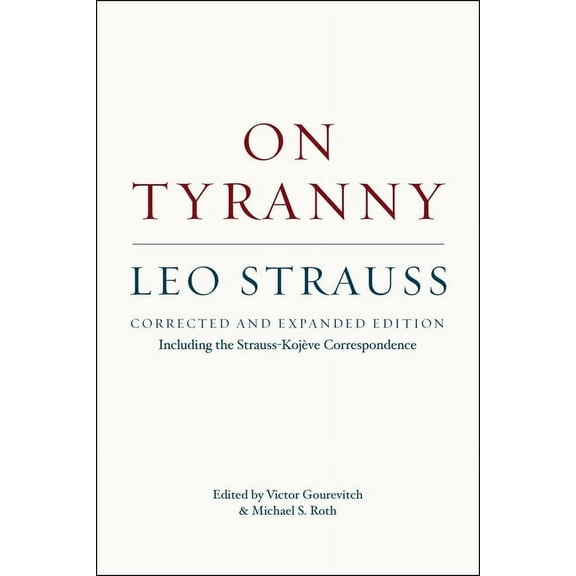 On Tyranny: Corrected and Expanded Edition, Including the Strauss-Kojève Correspondence, (Paperback)