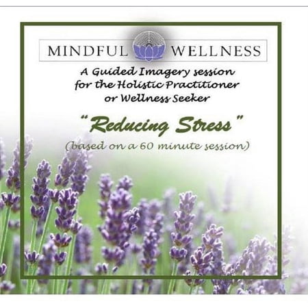 Mindful Wellness Guided Imagery: Reducing Stress