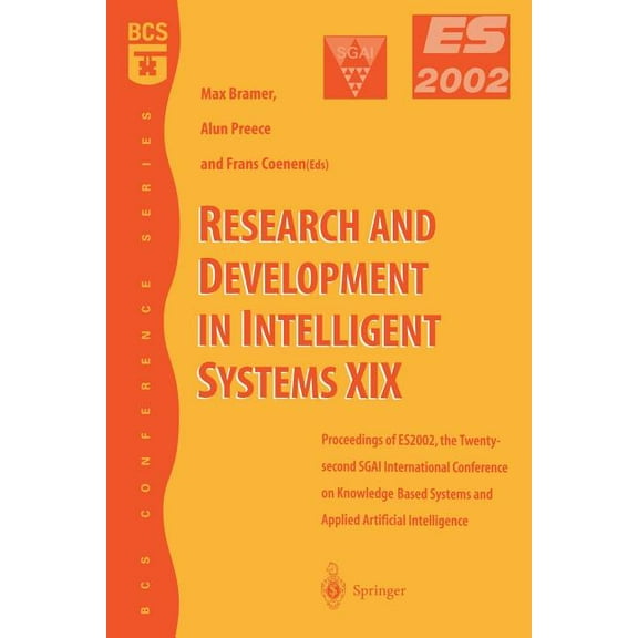 BCS Conference Research and Development in Intelligent Systems XIX: Proceedings of Es2002, the Twenty-Second Sgai International Confere, (Paperback)