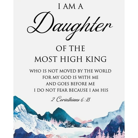Bible Verse Inspirational Wall Decor I am a Daughter of the Most High King 2 Corinthians 6:18 Christian Gifts for Women Girls Scripture  for Modern Home Office poster
