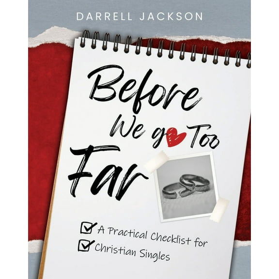 Before We Go Too Far: A Practical Checklist for Christian Singles, (Paperback)