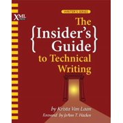 The Insider's Guide to Technical Writing (Paperback)