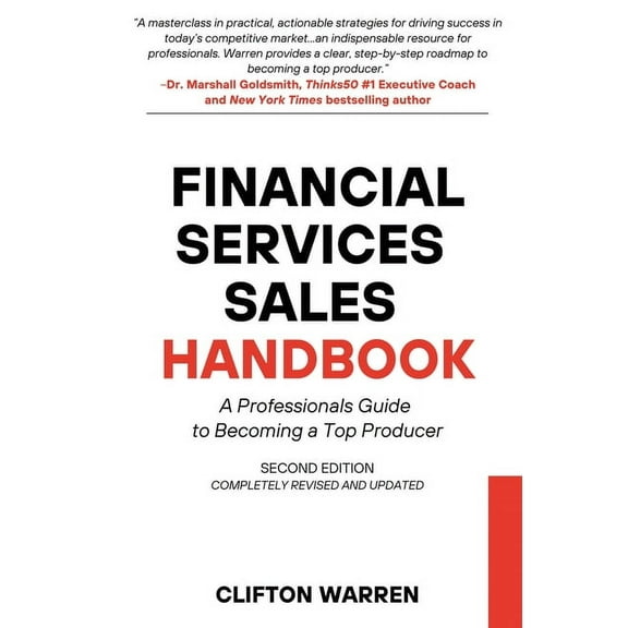 Financial Services Sales Handbook: A Professionals Guide to Becoming a Top Producer, (Paperback)