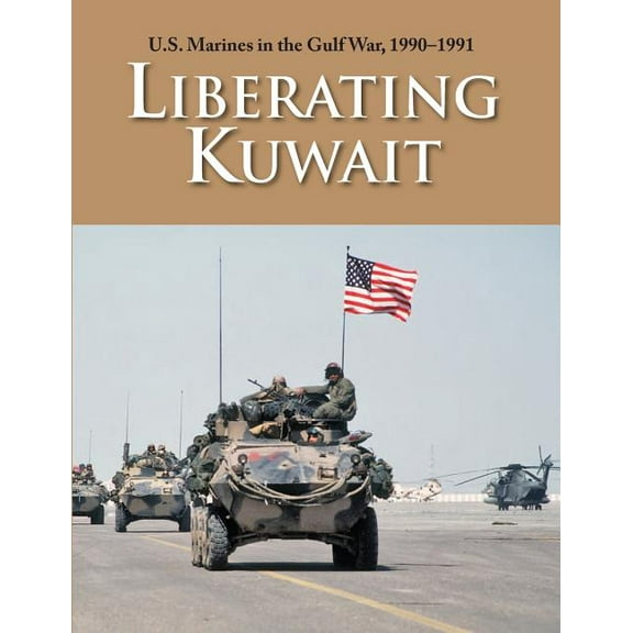 U.S. Marines in the Gulf War, 1990-1991: Liberating Kuwait (Paperback)