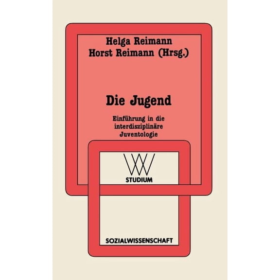WV Studium Die Jugend: EinfÃ¼hrung in Die InterdisziplinÃ¤re Juventologie, Book 133, (Paperback)