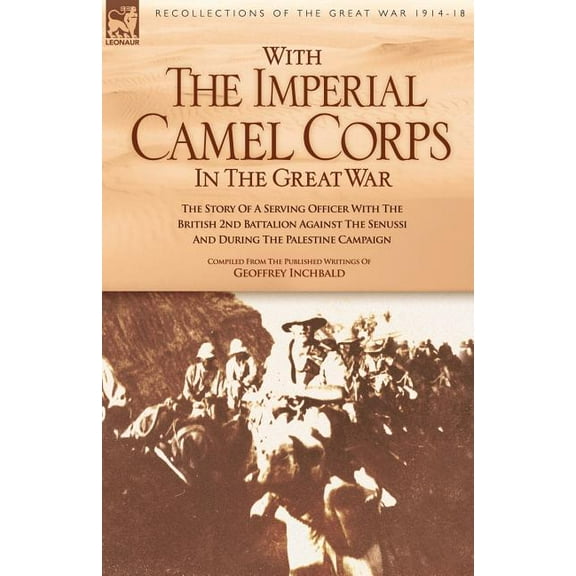 With the Imperial Camel Corps in the Great War, (Paperback)