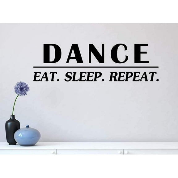 #2 Dance Eat Sleep Repeat 23 X 7 Vinyl Wall Quote Dance Sticker Decal Art Decor Motivational Inspirational Decorative Lettering Ballerina Love Hearts