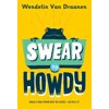 Swear to Howdy, (Paperback)