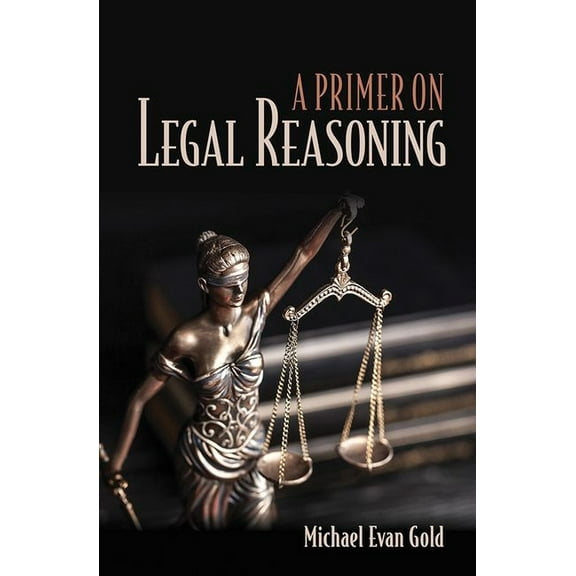 A Primer on Legal Reasoning, (Hardcover)