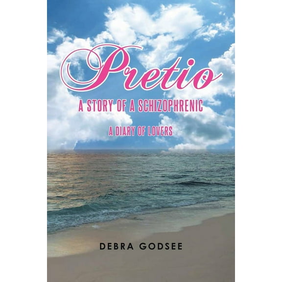 Pretio : Story of a Schizophrenic a Diary of Lovers