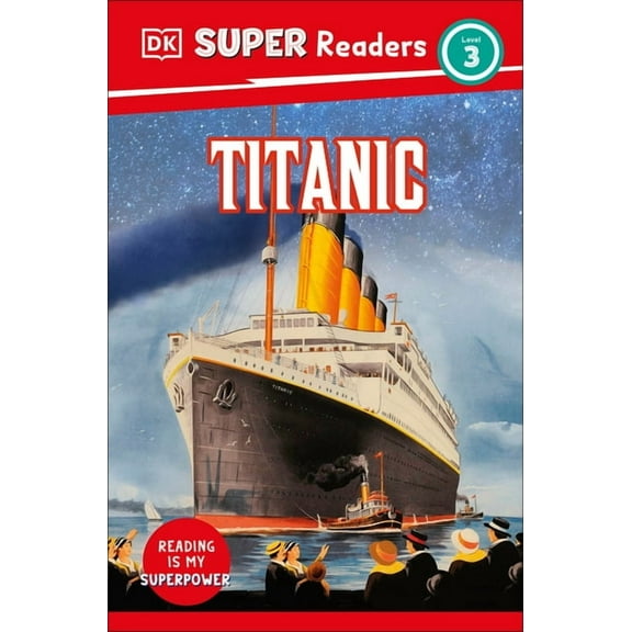 DK Super Readers DK Super Readers Level 3 Titanic, (Paperback)