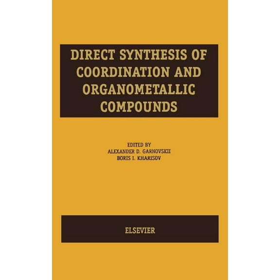 Direct Synthesis of Coordination and Organometallic Compounds, (Hardcover)