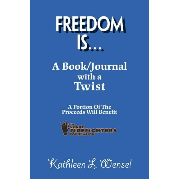 Freedom Is...: A Book/Journal with a Twist (Paperback)