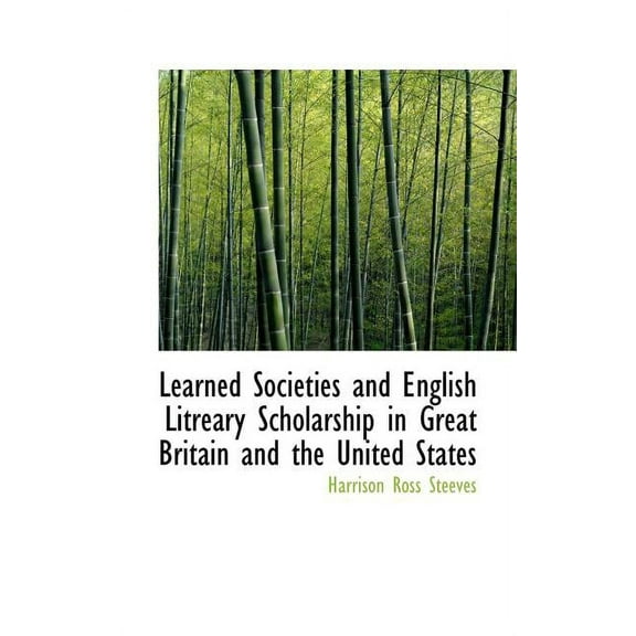 Learned Societies and English Litreary Scholarship in Great Britain and the United States (Paperback)