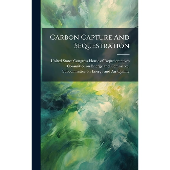 Carbon Capture And Sequestration, (Hardcover)