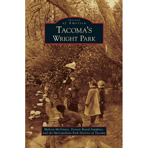 Tacoma's Wright Park (Hardcover)