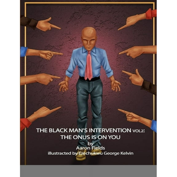 The Black Man's Intervention Vol 2: The Onus Is On You, (Paperback)