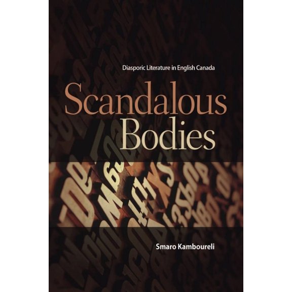 Transcanada Scandalous Bodies: Diasporic Literature in English Canada, (Paperback)