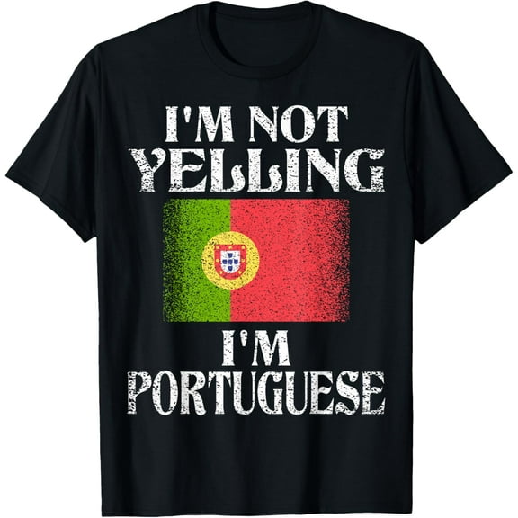 I'm Not Yelling I'm Portuguese Funny Portuguese Pride T-ShirtMen and women, Black T-shirt, size: Extra large