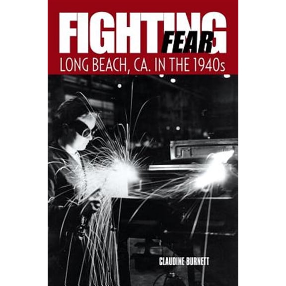 Pre-Owned Fighting Fear: Long Beach, CA. in the 1940s Paperback
