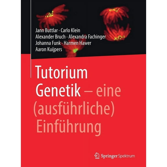 Tutorium Genetik: Eine (AusfÃ¼hrliche) EinfÃ¼hrung, (Paperback)