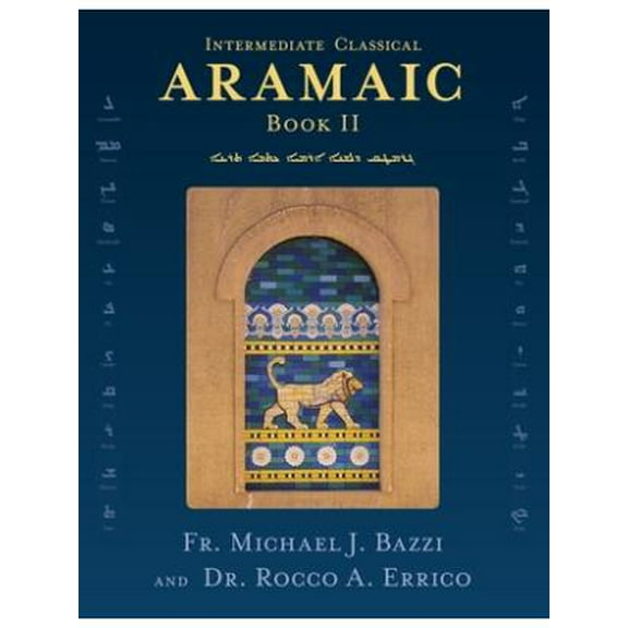 Classical Aramaic: Intermediate Classical Aramaic: Book II (Paperback)