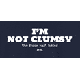 thumbnail image 2 of Novatee Im Not Clumsy  The Floor Just Hates Me Sarcastic Humor Funny Saying Novelty Unisex T Shirt, 2 of 6