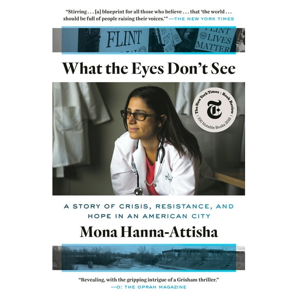 Pre-Owned What the Eyes Don't See: A Story of Crisis, Resistance, and Hope in an American City (Paperback) 0399590854 9780399590856