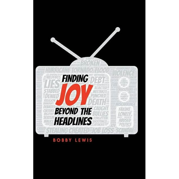 Finding Joy Beyond the Headlines (Hardcover)