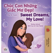Vietnamese English Bilingual Collection Sweet Dreams, My Love (Vietnamese English Bilingual Children's Book), (Hardcover)