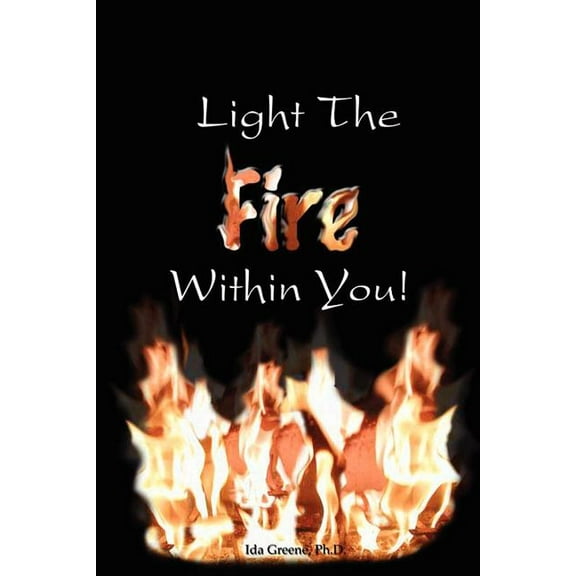 Light the Fire Within You (Paperback)