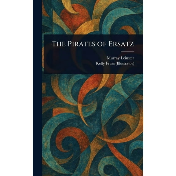 The Pirates of Ersatz, (Hardcover)