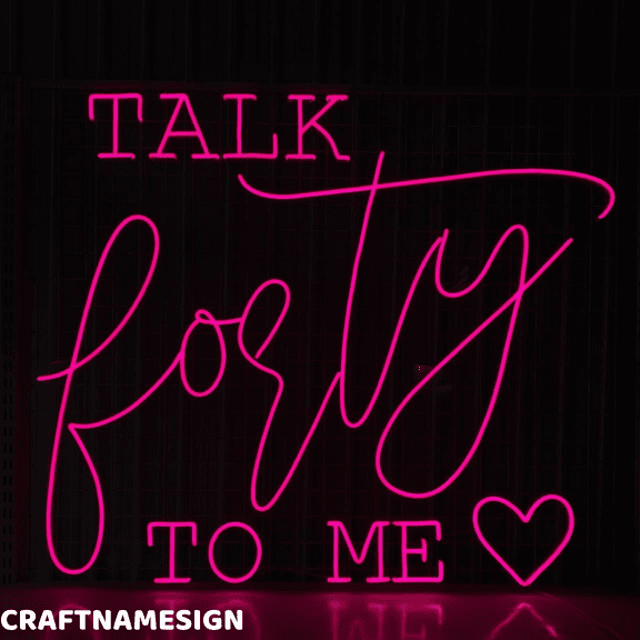 Craftnamesign Talk Forty To Me Neon Sign, Birthday Wall Sign, Party Wall Decor