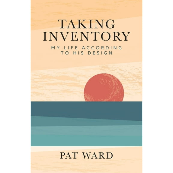 Taking Inventory: My Life According to His Design, (Paperback)