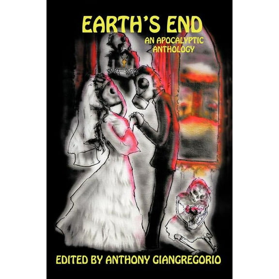 Earth's End: An Apocalyptic Anthology, (Paperback)