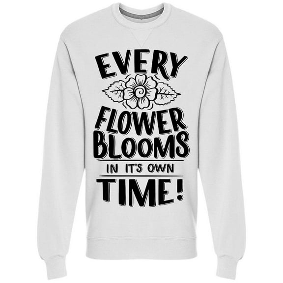Every Flower Blooms Sweatshirt Men -Image by Shutterstock, Male Large