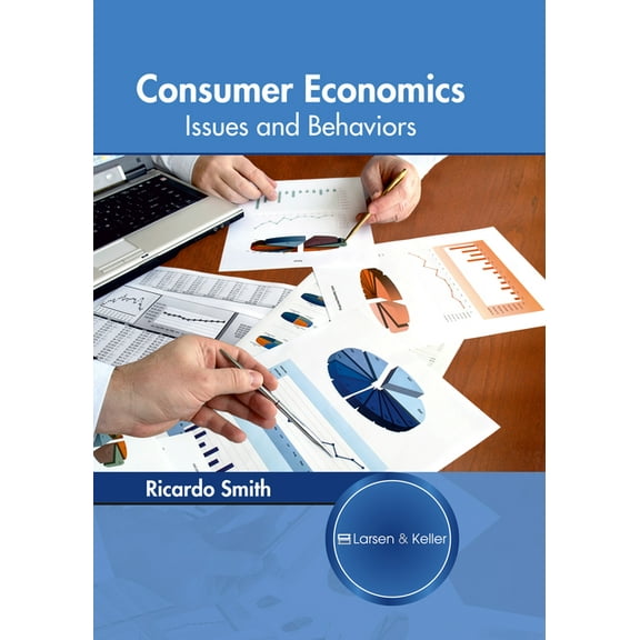 Consumer Economics: Issues and Behaviors, (Hardcover)