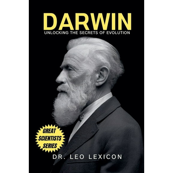 Darwin: Unlocking the Secrets of Evolution, (Paperback)