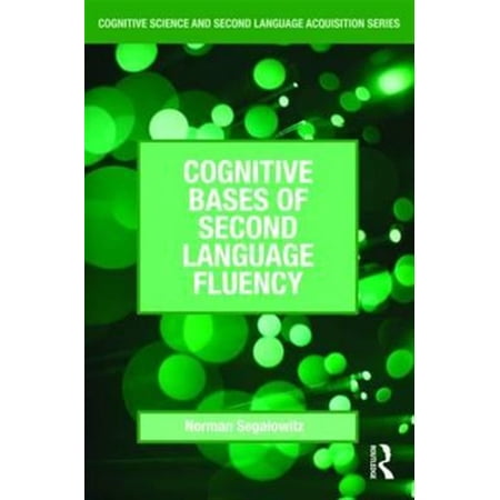 Pre-Owned Cognitive Bases of Second Language Fluency: 1 (Cognitive Science and Second Language Acquisition Series) Paperback