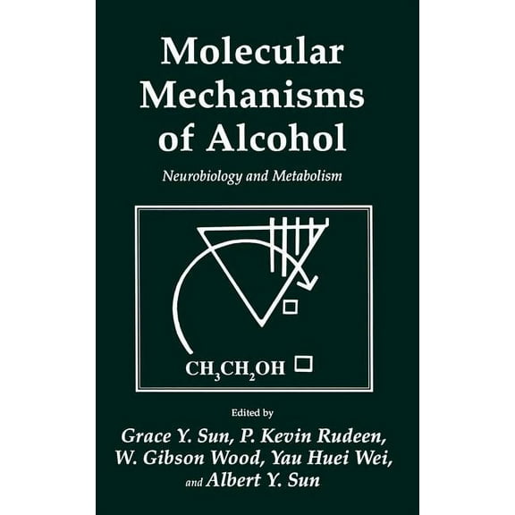 Experimental Biology and Medicine Molecular Mechanisms of Alcohol: Neurobiology and Metabolism, Book 21, (Hardcover)