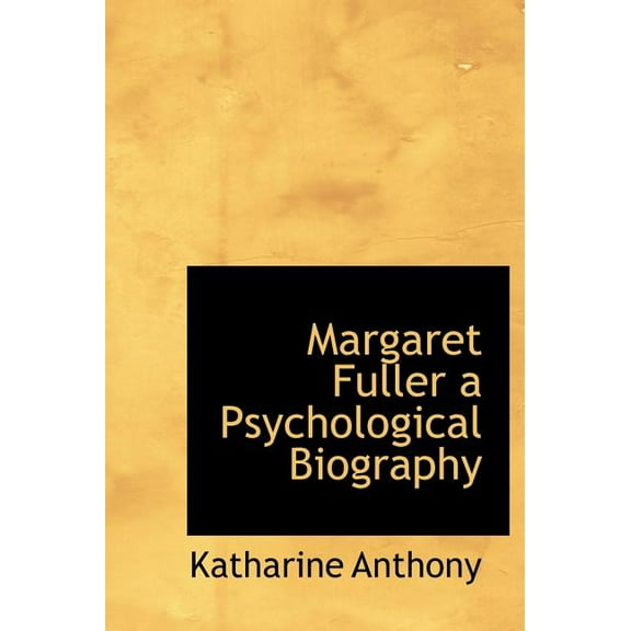 Margaret Fuller a Psychological Biography (Hardcover)