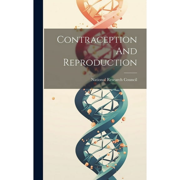 Contraception And Reproduction (Hardcover)