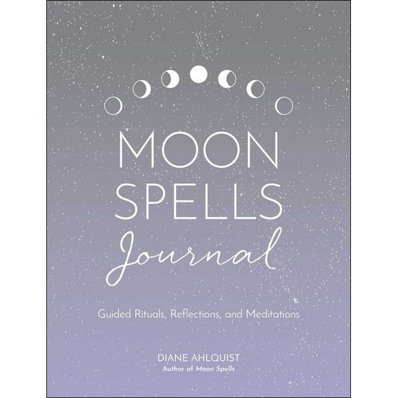 Moon Magic, Spells, & Rituals Moon Spells Journal: Guided Rituals, Reflections, and Meditations, (Paperback)