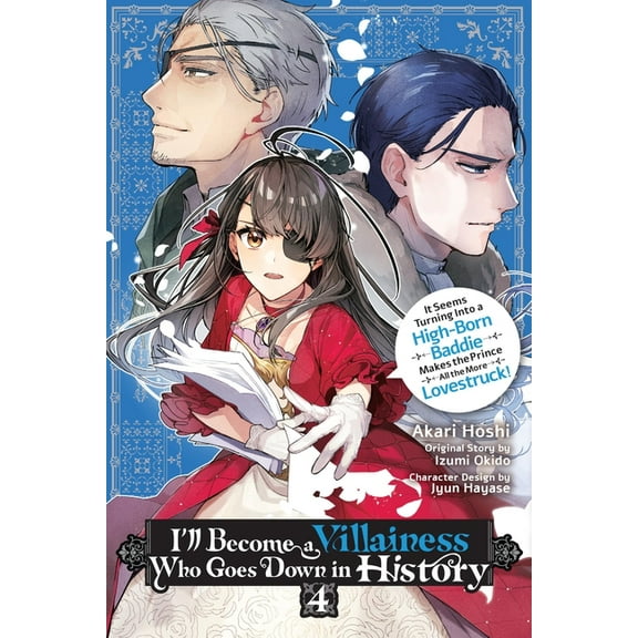I'll Become a Villainess Who Goes D I'll Become a Villainess Who Goes Down in History, Vol. 4, Book 4, (Paperback)