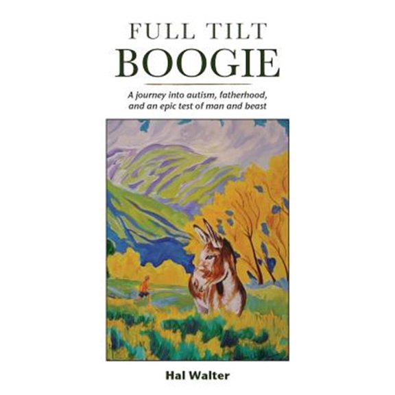 Pre-Owned Full Tilt Boogie: A Journey Into Autism, Fatherhood, and an Epic Test of Man and Beast