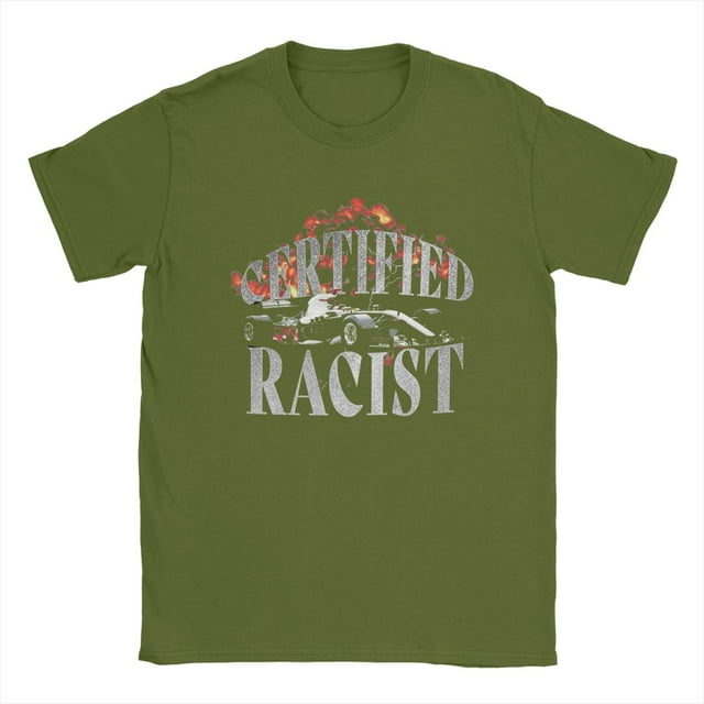 Certified Racist Funny Meme Quote T-Shirt for Men Racing Vintage Racer Car Pure Cotton Tee Round Neck Short Sleeve T Shirts Gift Xinyi